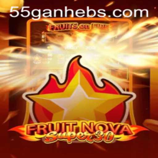 Discover the Excitement of FruitrNovaSupe30 with the Power of 55ganhe