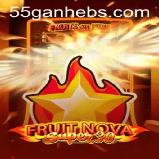 Discover the Excitement of FruitrNovaSupe30 with the Power of 55ganhe
