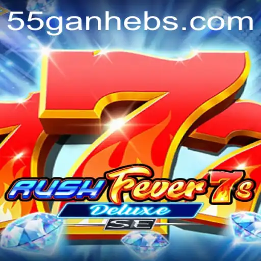 Experience Thrills with RushFever7sDeluxeSE and the Exciting Keyword 55ganhe